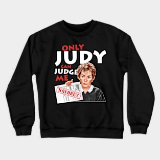 Only Judy Can Judge Me Crewneck Sweatshirt